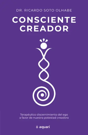 Consciente Creador - Dr. Ricardo Soto Olhabe